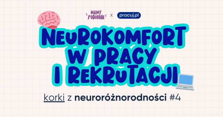 Korki z neuroróżnorodności #4 | NEUROKOMFORT W PRACY I REKRUTACJI